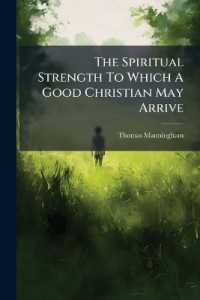 The Spiritual Strength to Which a Good Christian May Arrive : A Sermon Preach'd in the Parish-Church of St. Andrew Holborn. by ... Thomas Lord Bishop of Chichester. with a Farewel to His Congregation, November the 9th, 1712
