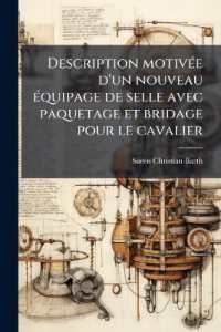 Description motivée d'un nouveau équipage de selle avec paquetage et bridage pour le cavalier