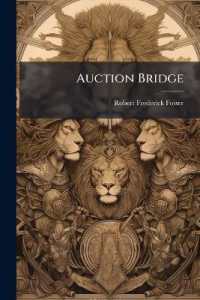 Auction Bridge : Containing the Official Laws of Auction Bridge as Adopted and Used by the Leading Clubs