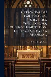 Catechisme Des Partisans, Ov, Resolvtions Theologiqves, Touchant L'imposition, Leuées & Employ Des Finances ...
