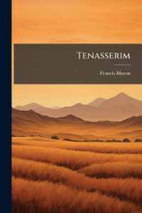 Tenasserim : Or, Notes on the Fauna, Flora, Minerals, and Nations of British Burmah and Pegu