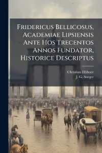 Fridericus Bellicosus, Academiae Lipsiensis Ante Hos Trecentos Annos Fundator, Historice Descriptus