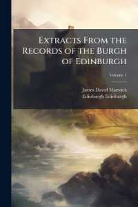 Extracts from the Records of the Burgh of Edinburgh; Volume 1