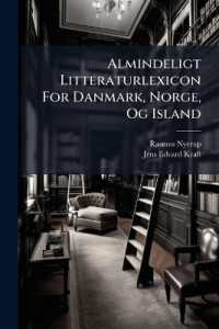 Almindeligt Litteraturlexicon for Danmark, Norge, Og Island : Eller Fortegnelse over Danske, Norske, Og Islandske, Saavel Afdøde Som Nu Levende Forfattere, Med Anførelse Af Deres Vigtigste Levnets-omstændigheder Og Liste Deres Skrifter