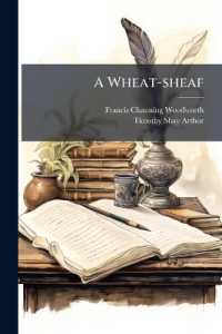 A Wheat-sheaf : Gathered from Our Own Fields