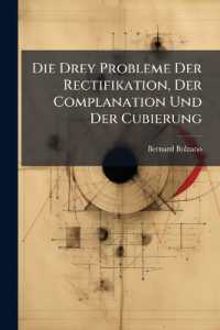 Die Drey Probleme Der Rectifikation, Der Complanation Und Der Cubierung