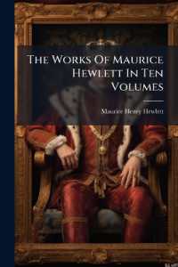 The Works of Maurice Hewlett in Ten Volumes : The Queen's Quair