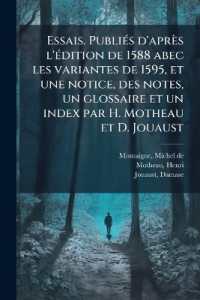 Essais. Publiés d'après l'édition de 1588 abec les variantes de 1595, et une notice, des notes, un glossaire et un index par H. Motheau et D. Jouaust : 7