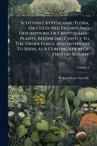 Scottish Cryptogamic Flora, or Coloured Figures and Descriptions of Cryptogamic Plants, Belonging Chiefly to the Order Fungi, and Intended to Serve as a Continuation of English Botany; Volume 3