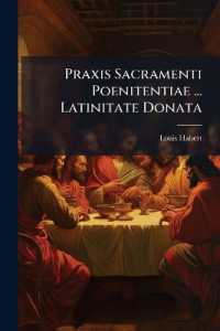 Praxis Sacramenti Poenitentiae ... Latinitate Donata