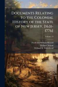 Documents Relating to the Colonial History of the State of New Jersey, [1631-1776]; Volume 19