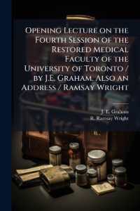 Opening Lecture on the Fourth Session of the Restored Medical Faculty of the University of Toronto / by J.E. Graham. Also an Address / Ramsay Wright