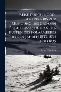Reise durch Nord-Amerika bis zur Mündung des grossen Fischflusses und an des Küsten des Polarmeeres in den Jahren 1833, 1834 und 1835