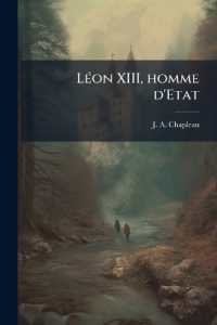 Léon XIII, homme d'Etat : Discours prononcé par l'Honorable J.A. Chapleau, le 11 janvier, 1888