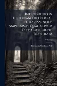 Introductio in Historiam Theologiae Literariam Notis Amplissimis, Quae Novum Opus Conficiunt, Illustrata; Volume 3