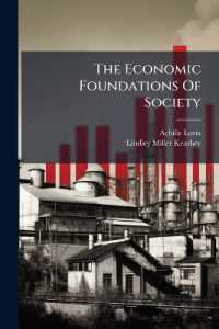 The Economic Foundations of Society : Translated from the Second French Edition by Lindley M. Keasbey with a New Preface by the Author