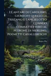 I Cantari di Carduino, giuntovi quello di Tristano e Lancielotto quando combattettero al petrone di Merlino, poemetti cavallereschi