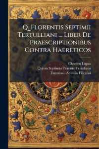Q. Florentis Septimii Tertulliani ... Liber De Praescriptionibus Contra Haereticos