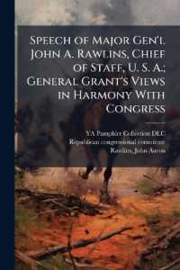 Speech of Major Gen'l John A. Rawlins, Chief of Staff, U. S. A.; General Grant's Views in Harmony with Congress