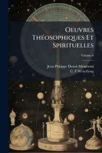Oeuvres Théosophiques Et Spirituelles; Volume 6