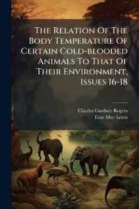 The Relation of the Body Temperature of Certain Cold-blooded Animals to That of Their Environment, Issues 16-18