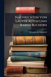 Nachrichten Von Lauter Alten Und Raren Buchern : Neue Sammlung Von Lauter Alten Und Raren Buchern