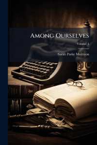 Among Ourselves : To a Mother's Memory; Being a Life Story of Principally Seven Generations; Volume 4