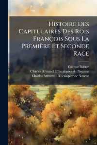 Histoire Des Capitulaires Des Rois François Sous La Première Et Seconde Race : Ou Préface De M. Étienne Baluze Sur L'édition Qu'il a Donnée En 1677 Des Capitulaires De Nos Rois