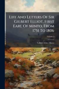 Life and Letters of Sir Gilbert Elliot, First Earl of Minto, from 1751 to 1806; Volume 3