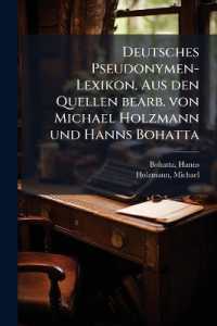 Deutsches Pseudonymen-Lexikon. Aus Den Quellen Bearb. Von Michael Holzmann Und Hanns Bohatta