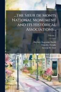 ...The Sieur de Monts National Monument and its Historical Associations ..; Volume 1