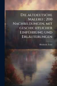 Die altdeutsche Malerei; 200 Nachbildungen, mit geschichtlicher Einführung und Erläuterungen