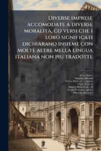 Diverse imprese accomodate a diverse moralità, co versi che i loro significati dichiarano insieme con molte altre mella lingua italiana non piu tradotte