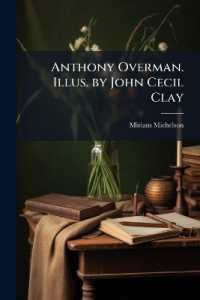Anthony Overman. Illus. by John Cecil Clay