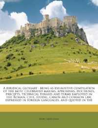 A Juridical Glossary : Being as Exhaustive Compilation of the Most Celebrated Maxims, Aphorisms, Doctrines, Precepts, Technical Phrases and Terms Employed in the Roman, Civil, Feudal, Canon and Common law, Expressed in Foreign Languages, and Quoted i