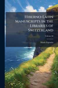 Hiberno-Latin Manuscripts in the Libraries of Switzerland; Volume 30