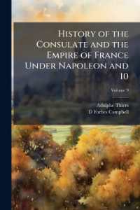 History of the Consulate and the Empire of France under Napoleon and 10; Volume 9