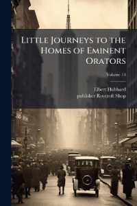 Little Journeys to the Homes of Eminent Orators; Volume 13
