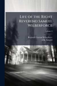 Life of the Right Reverend Samuel Wilberforce : With Selections from his Diaries and Correspondence; Volume 2