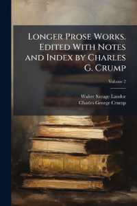 Longer Prose Works. Edited with Notes and Index by Charles G. Crump; Volume 2