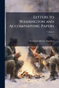 Letters to Washington and Accompanying Papers; Volume 3