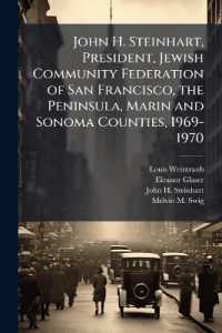 John H. Steinhart, President, Jewish Community Federation of San Francisco, the Peninsula, Marin and Sonoma Counties, 1969-1970 : Oral History Transcript; with Introductions by Louis Weintraub and Melvin M. Swig; Interviews Conducted by Eleanor K. Gl
