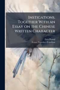 Instigations. Together with an Essay on the Chinese Written Character