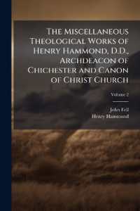 The Miscellaneous Theological Works of Henry Hammond, D.D., Archdeacon of Chichester and Canon of Christ Church : To Which is Prefixed, the Life of the Author; Volume 2