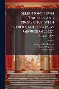 Selections from Tibullus and Propertius, with Introd. and Notes by George Gilbert Ramsay