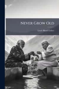 Never Grow Old : How to Live for More than one Hundred Years