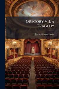 Gregory VII, a Tragedy : [with an Essay on Tragic Influence]