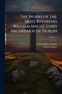The Works of the Most Reverend William Magee, Lord Archbishop of Dublin; Volume 1