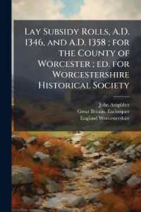 Lay Subsidy Rolls, A.D. 1346, and A.D. 1358; for the County of Worcester; ed. for Worcestershire Historical Society