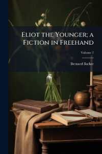 Eliot the Younger; a Fiction in Freehand; Volume 2
